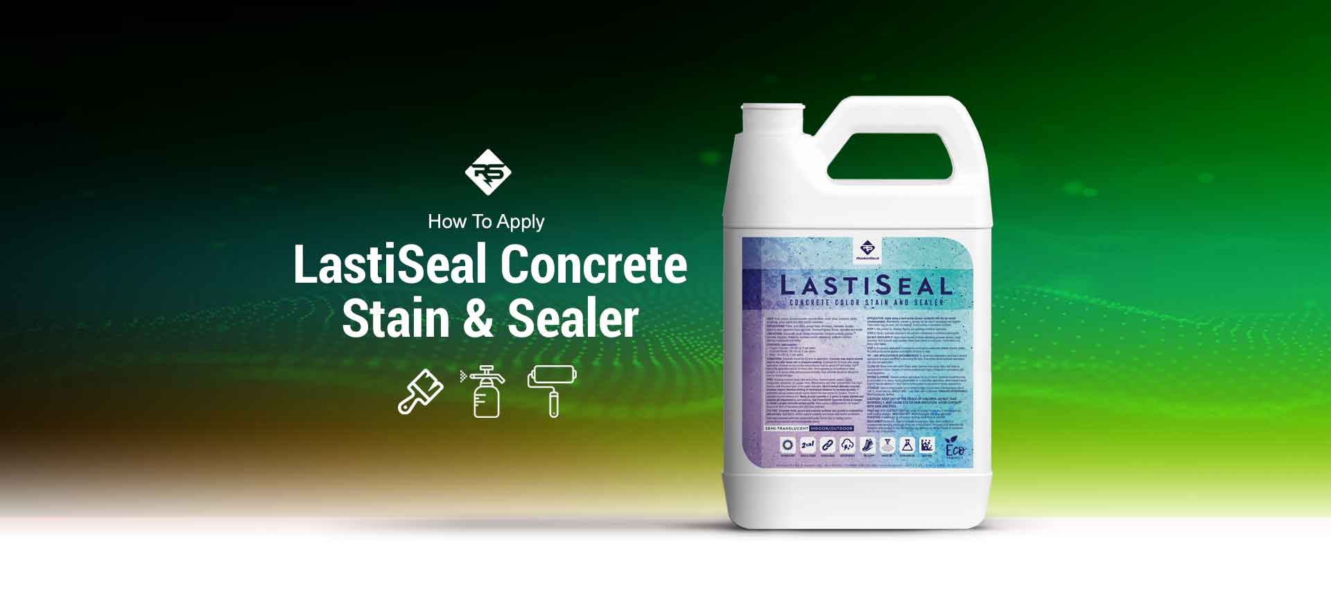 How To Apply LastiSeal Concrete Sealer and Concrete Stain